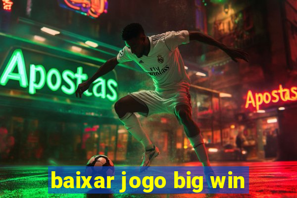 baixar jogo big win